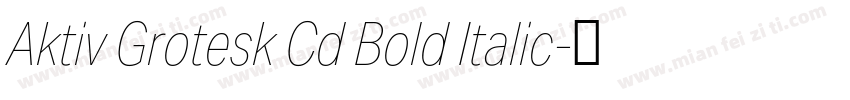 Aktiv Grotesk Cd Bold Italic字体转换